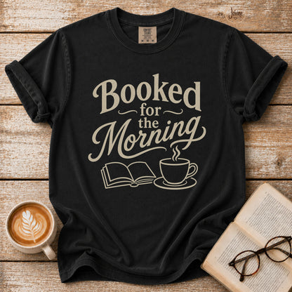 Booked for the Morning T-Shirt | Vintage Book Lover Graphic Tee | Coffee & Books Shirt